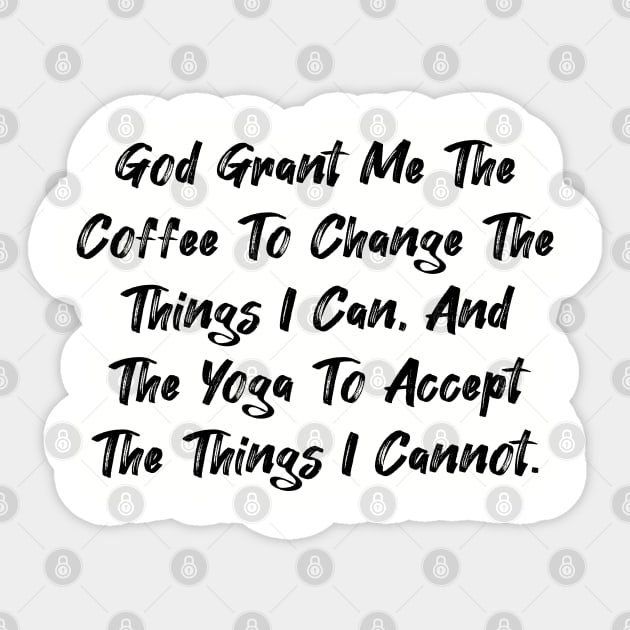 God grant me the coffee... Sticker by Among the Leaves Apparel